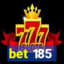 bet 185